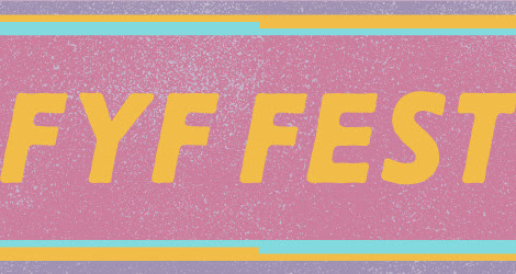 FYF Fest 2018 | Lineup & Ticket Info